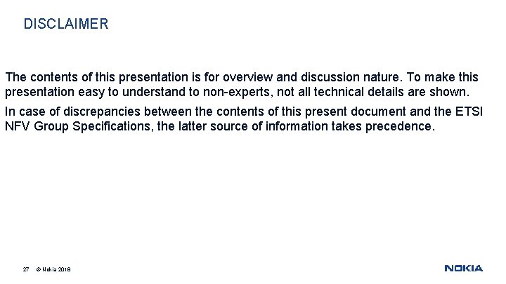 DISCLAIMER The contents of this presentation is for overview and discussion nature. To make