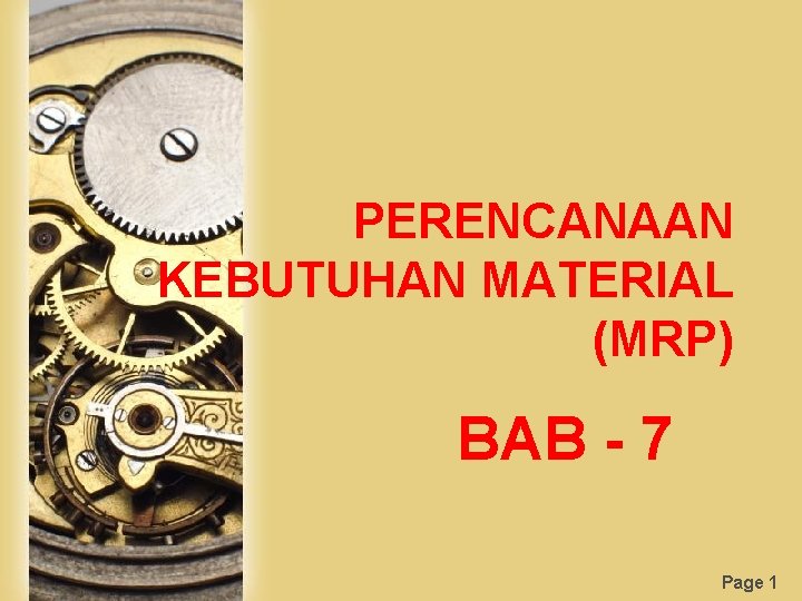 PERENCANAAN KEBUTUHAN MATERIAL (MRP) BAB - 7 Page 1 