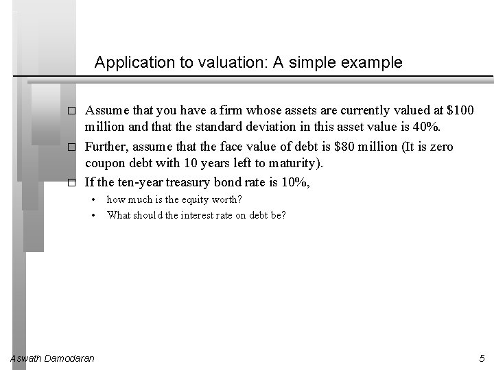 Application to valuation: A simple example � � � Assume that you have a Application to valuation: A simple example � � � Assume that you have a