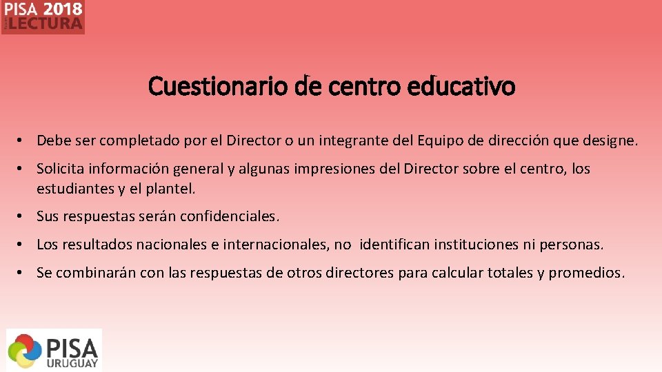 Cuestionario de centro educativo • Debe ser completado por el Director o un integrante Cuestionario de centro educativo • Debe ser completado por el Director o un integrante