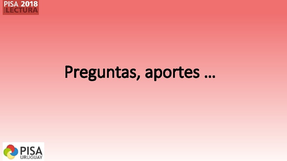 Preguntas, aportes … Preguntas, aportes …