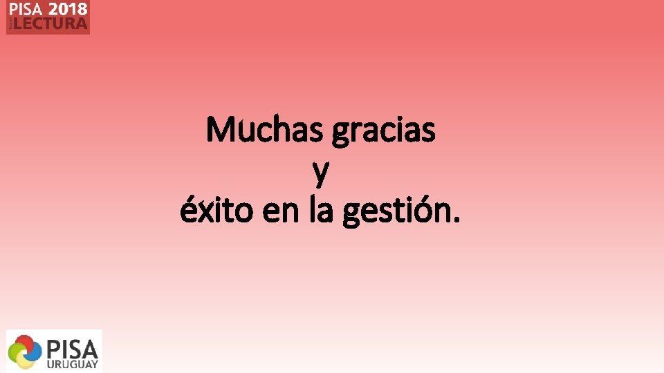 Muchas gracias y éxito en la gestión. Muchas gracias y éxito en la gestión.