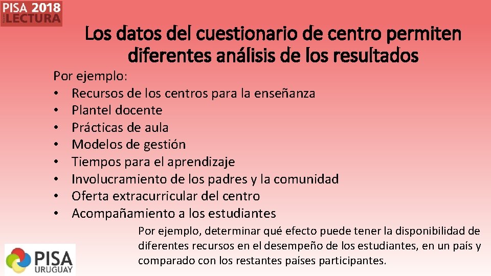 Los datos del cuestionario de centro permiten diferentes análisis de los resultados Por ejemplo: Los datos del cuestionario de centro permiten diferentes análisis de los resultados Por ejemplo: