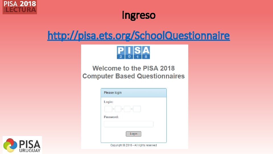 Ingreso http: //pisa. ets. org/School. Questionnaire Ingreso http: //pisa. ets. org/School. Questionnaire