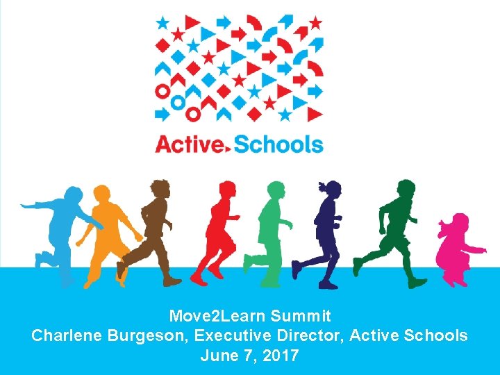 "Morris, Caitlin" <Caitlin. Morris@nike. com> Move 2 Learn Summit , Charlene Burgeson, Executive Director,