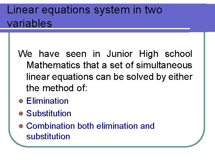 Linear equations system in two variables We have seen in Junior High school Mathematics