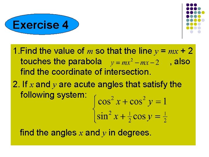 Exercise 4 1. Find the value of m so that the line y =