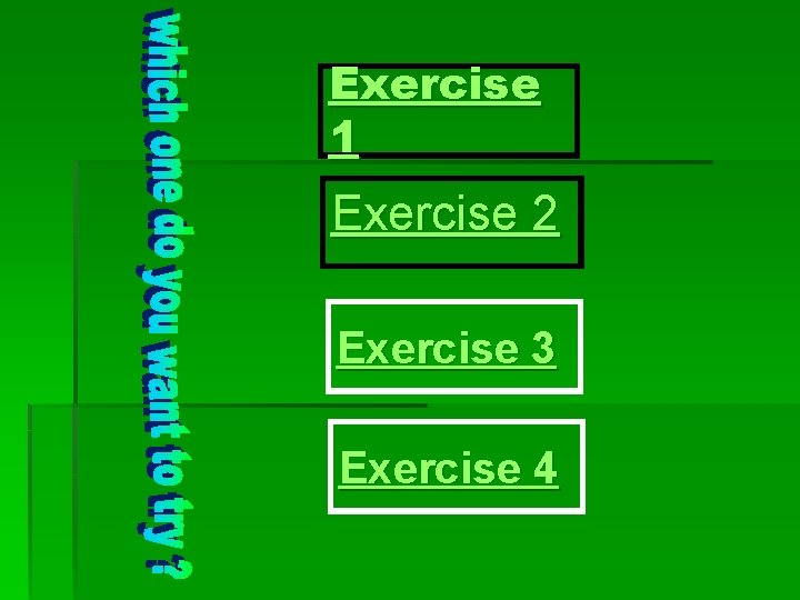 Exercise 1 Exercise 2 Exercise 3 Exercise 4 