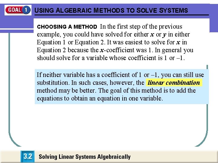 USING ALGEBRAIC METHODS TO SOLVE SYSTEMS In the first step of the previous example,