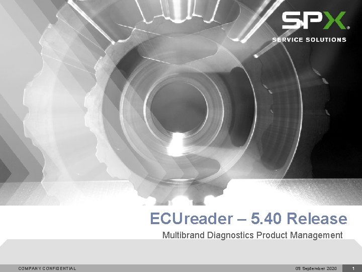 ECUreader – 5. 40 Release Multibrand Diagnostics Product Management COMPANY CONFIDENTIAL 09 September 2020