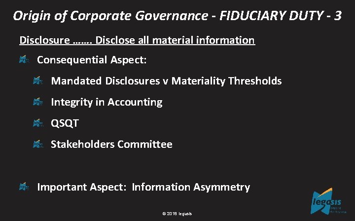 Origin of Corporate Governance - FIDUCIARY DUTY - 3 Disclosure ……. Disclose all material