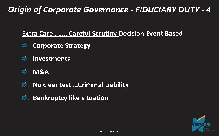 Origin of Corporate Governance - FIDUCIARY DUTY - 4 Extra Care……. . Careful Scrutiny