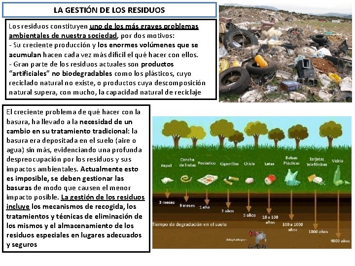 LA GESTIÓN DE LOS RESIDUOS Los residuos constituyen uno de los más graves problemas