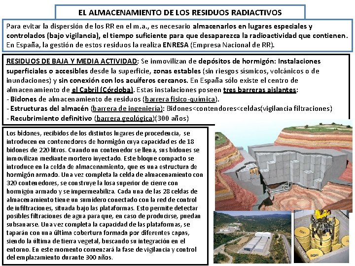 EL ALMACENAMIENTO DE LOS RESIDUOS RADIACTIVOS Para evitar la dispersión de los RR en