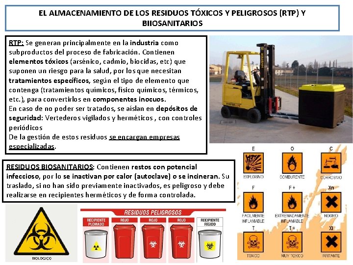 EL ALMACENAMIENTO DE LOS RESIDUOS TÓXICOS Y PELIGROSOS (RTP) Y BIIOSANITARIOS RTP: Se generan