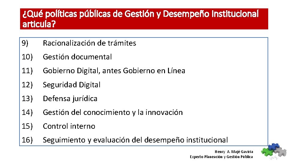 ¿Qué políticas públicas de Gestión y Desempeño Institucional articula? 9) Racionalización de trámites 10)