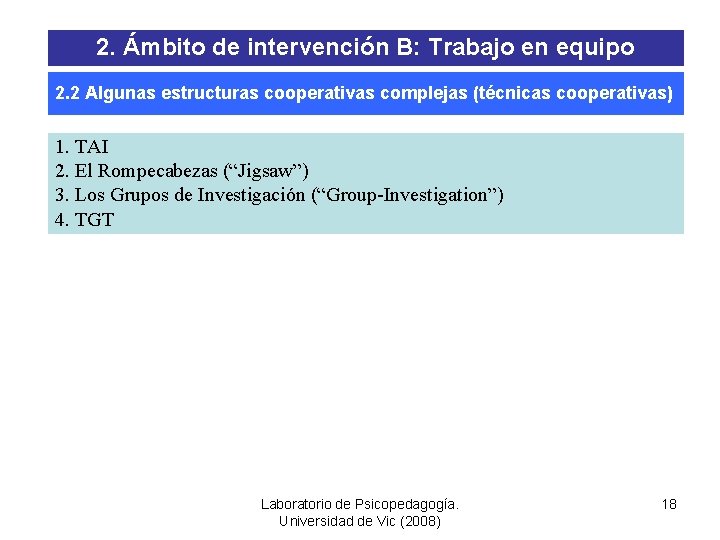 2. Ámbito de intervención B: Trabajo en equipo 2. 2 Algunas estructuras cooperativas complejas