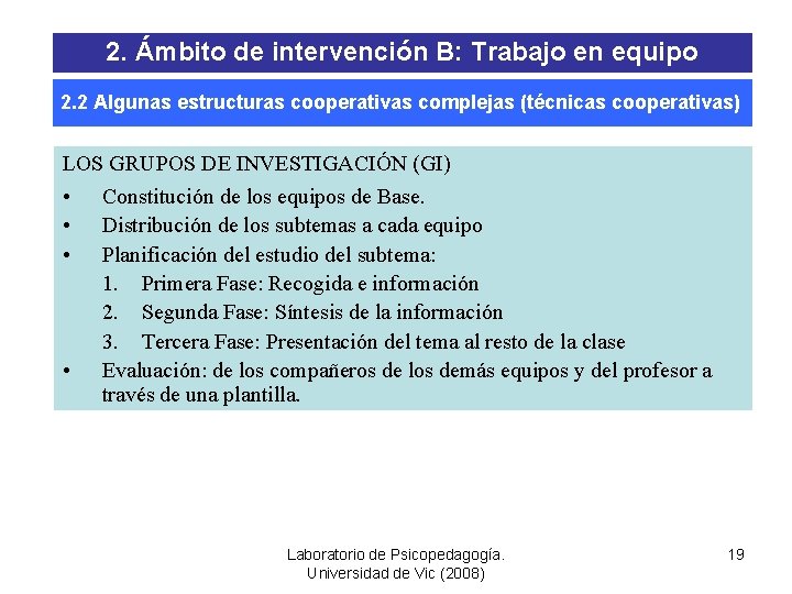 2. Ámbito de intervención B: Trabajo en equipo 2. 2 Algunas estructuras cooperativas complejas