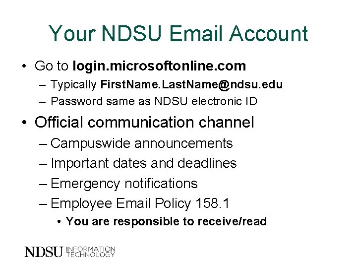 Your NDSU Email Account • Go to login. microsoftonline. com – Typically First. Name.