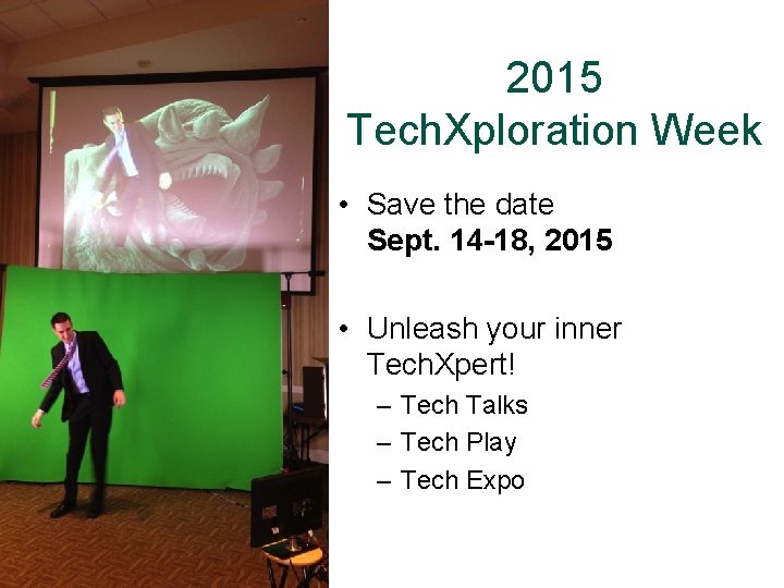 2015 Tech. Xploration Week • Save the date Sept. 14 -18, 2015 • Unleash
