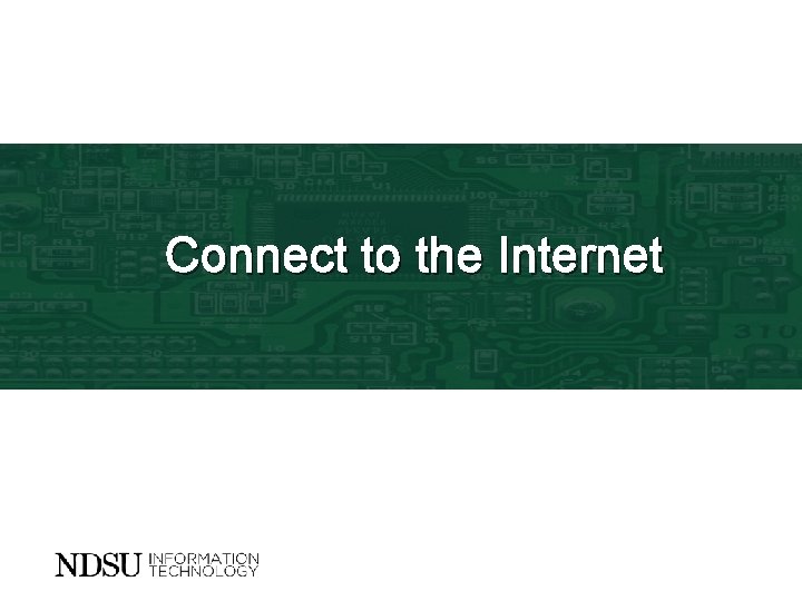 Connect to the Internet 