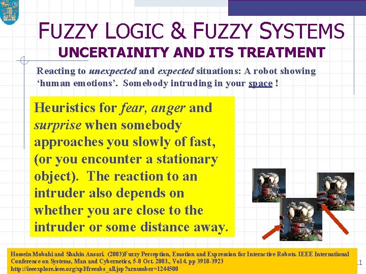 FUZZY LOGIC & FUZZY SYSTEMS UNCERTAINITY AND ITS TREATMENT Reacting to unexpected and expected