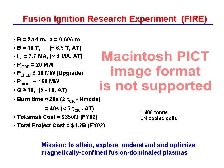 Fusion Ignition Research Experiment (FIRE) • R = 2. 14 m, a = 0.