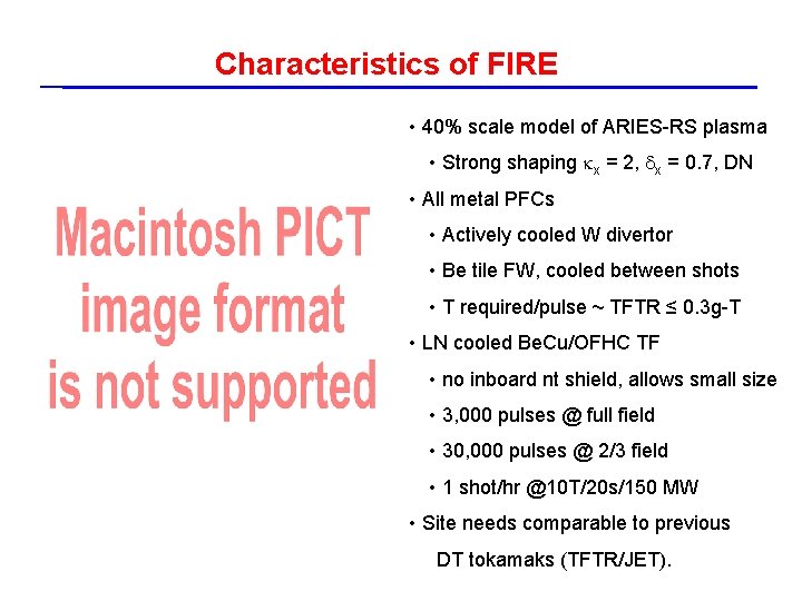 Characteristics of FIRE • 40% scale model of ARIES-RS plasma • Strong shaping kx