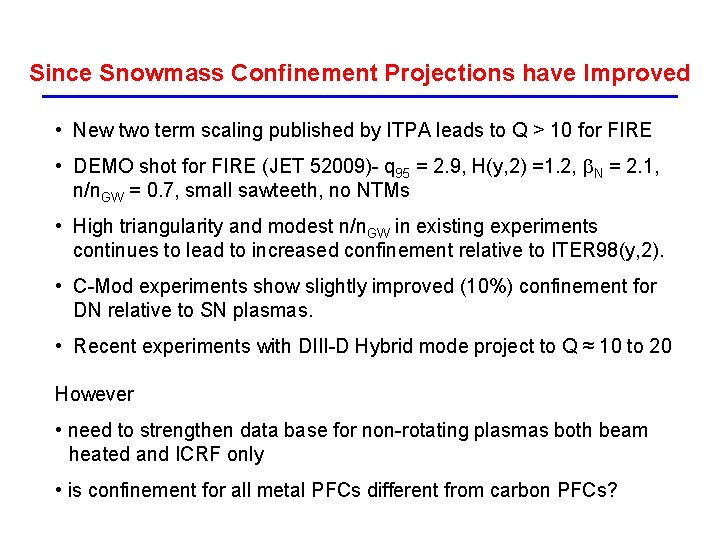 Since Snowmass Confinement Projections have Improved • New two term scaling published by ITPA