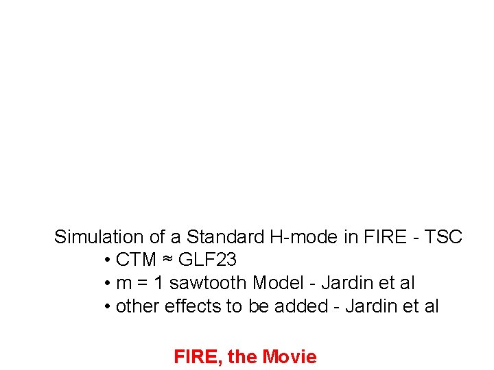 Simulation of a Standard H-mode in FIRE - TSC • CTM ≈ GLF 23
