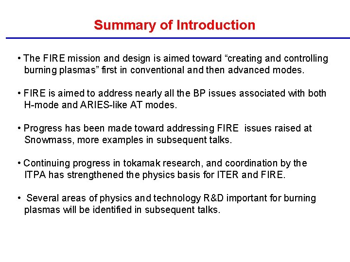 Summary of Introduction • The FIRE mission and design is aimed toward “creating and