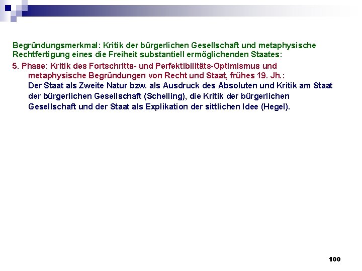 Begründungsmerkmal: Kritik der bürgerlichen Gesellschaft und metaphysische Rechtfertigung eines die Freiheit substantiell ermöglichenden Staates: Begründungsmerkmal: Kritik der bürgerlichen Gesellschaft und metaphysische Rechtfertigung eines die Freiheit substantiell ermöglichenden Staates: