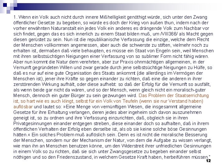 1. Wenn ein Volk auch nicht durch innere Mißhelligkeit genöthigt würde, sich unter den 1. Wenn ein Volk auch nicht durch innere Mißhelligkeit genöthigt würde, sich unter den