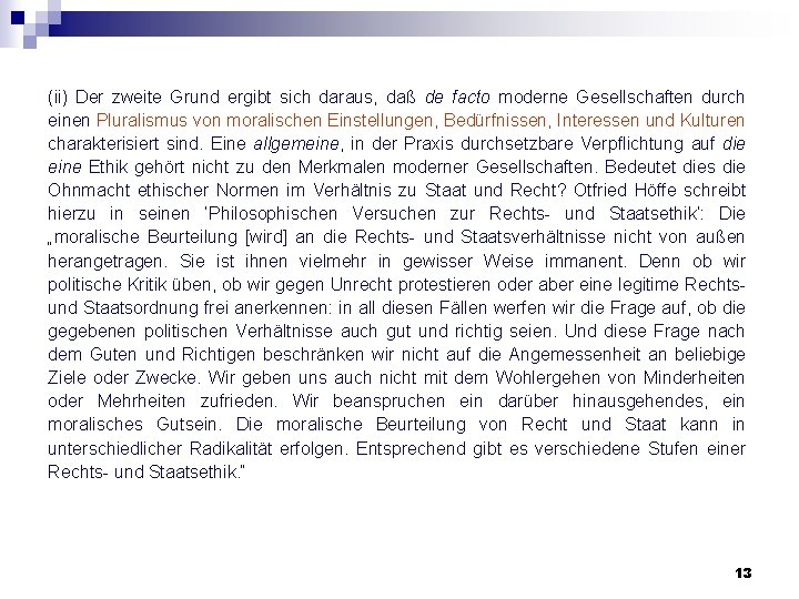 (ii) Der zweite Grund ergibt sich daraus, daß de facto moderne Gesellschaften durch einen (ii) Der zweite Grund ergibt sich daraus, daß de facto moderne Gesellschaften durch einen