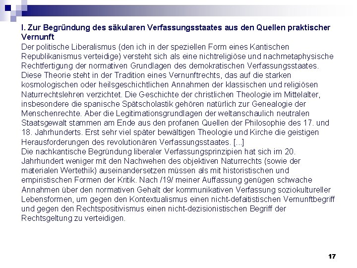 l. Zur Begründung des säkularen Verfassungsstaates aus den Quellen praktischer Vernunft Der politische Liberalismus l. Zur Begründung des säkularen Verfassungsstaates aus den Quellen praktischer Vernunft Der politische Liberalismus
