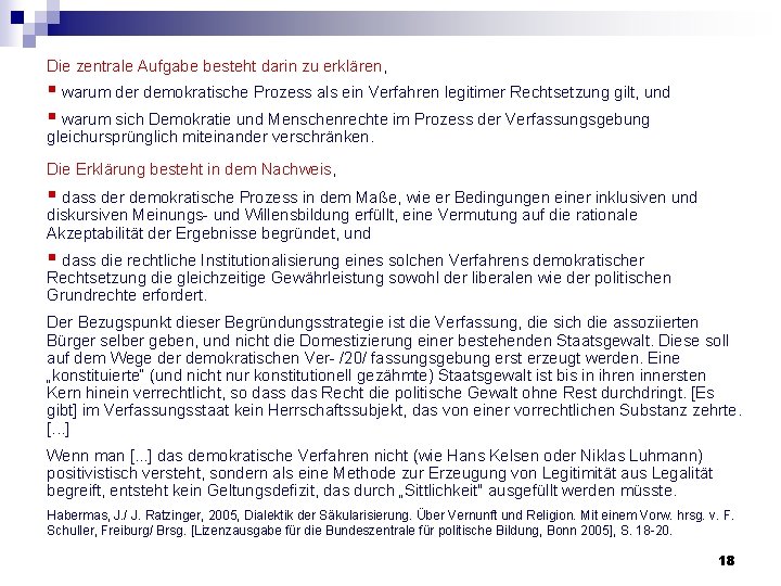 Die zentrale Aufgabe besteht darin zu erklären, § warum der demokratische Prozess als ein Die zentrale Aufgabe besteht darin zu erklären, § warum der demokratische Prozess als ein
