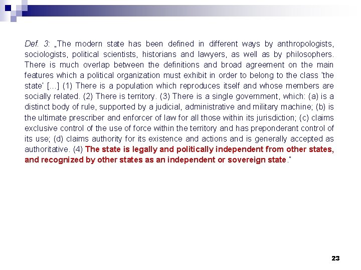 Def. 3: „The modern state has been defined in different ways by anthropologists, sociologists, Def. 3: „The modern state has been defined in different ways by anthropologists, sociologists,