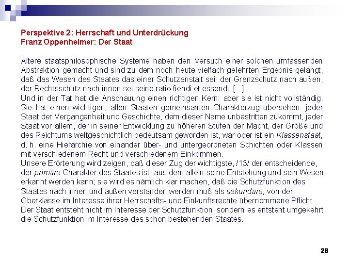 Perspektive 2: Herrschaft und Unterdrückung Franz Oppenheimer: Der Staat Ältere staatsphilosophische Systeme haben den Perspektive 2: Herrschaft und Unterdrückung Franz Oppenheimer: Der Staat Ältere staatsphilosophische Systeme haben den