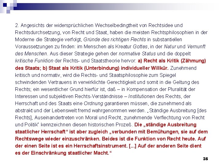 2. Angesichts der widersprüchlichen Wechselbedingtheit von Rechtsidee und Rechtsdurchsetzung, von Recht und Staat, haben 2. Angesichts der widersprüchlichen Wechselbedingtheit von Rechtsidee und Rechtsdurchsetzung, von Recht und Staat, haben