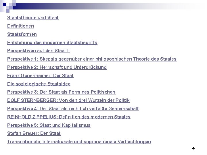 Staatstheorie und Staat Definitionen Staatsformen Entstehung des modernen Staatsbegriffs Perspektiven auf den Staat II Staatstheorie und Staat Definitionen Staatsformen Entstehung des modernen Staatsbegriffs Perspektiven auf den Staat II