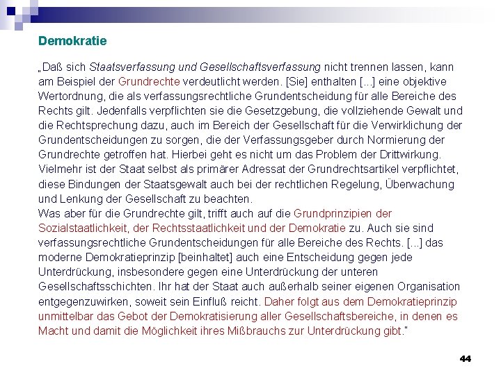 Demokratie „Daß sich Staatsverfassung und Gesellschaftsverfassung nicht trennen lassen, kann am Beispiel der Grundrechte Demokratie „Daß sich Staatsverfassung und Gesellschaftsverfassung nicht trennen lassen, kann am Beispiel der Grundrechte