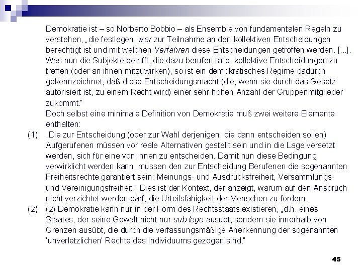 Demokratie ist – so Norberto Bobbio – als Ensemble von fundamentalen Regeln zu verstehen, Demokratie ist – so Norberto Bobbio – als Ensemble von fundamentalen Regeln zu verstehen,