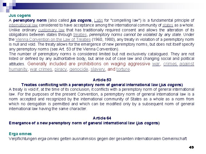 Jus cogens A peremptory norm (also called jus cogens, Latin for "compelling law") is Jus cogens A peremptory norm (also called jus cogens, Latin for "compelling law") is