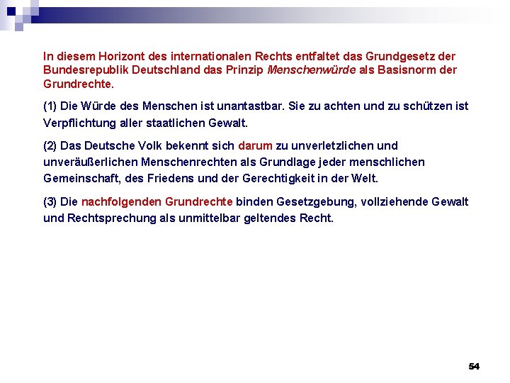 In diesem Horizont des internationalen Rechts entfaltet das Grundgesetz der Bundesrepublik Deutschland das Prinzip In diesem Horizont des internationalen Rechts entfaltet das Grundgesetz der Bundesrepublik Deutschland das Prinzip