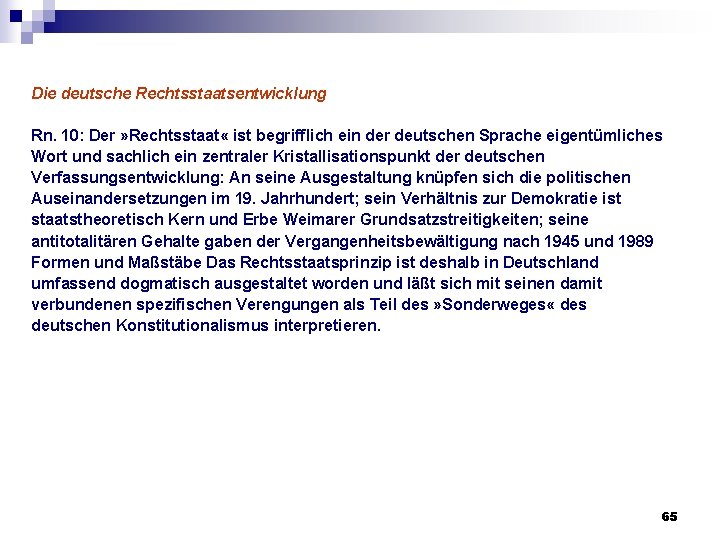 Die deutsche Rechtsstaatsentwicklung Rn. 10: Der » Rechtsstaat « ist begrifflich ein der deutschen Die deutsche Rechtsstaatsentwicklung Rn. 10: Der » Rechtsstaat « ist begrifflich ein der deutschen