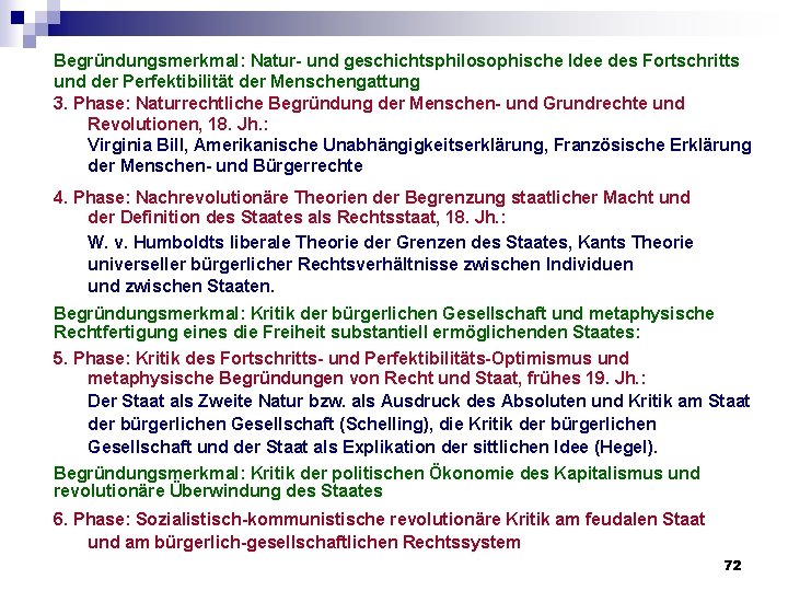Begründungsmerkmal: Natur- und geschichtsphilosophische Idee des Fortschritts und der Perfektibilität der Menschengattung 3. Phase: Begründungsmerkmal: Natur- und geschichtsphilosophische Idee des Fortschritts und der Perfektibilität der Menschengattung 3. Phase: