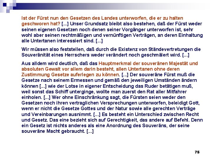Ist der Fürst nun den Gesetzen des Landes unterworfen, die er zu halten geschworen Ist der Fürst nun den Gesetzen des Landes unterworfen, die er zu halten geschworen