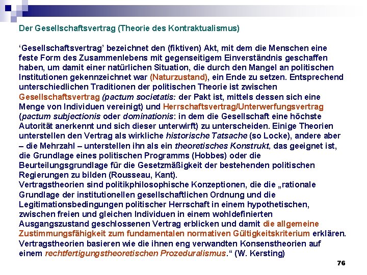 Der Gesellschaftsvertrag (Theorie des Kontraktualismus) ‘Gesellschaftsvertrag’ bezeichnet den (fiktiven) Akt, mit dem die Menschen Der Gesellschaftsvertrag (Theorie des Kontraktualismus) ‘Gesellschaftsvertrag’ bezeichnet den (fiktiven) Akt, mit dem die Menschen
