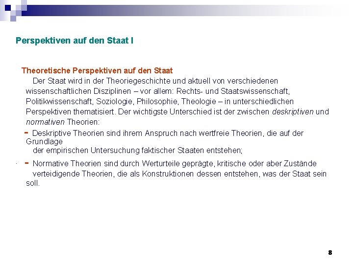 Perspektiven auf den Staat I Theoretische Perspektiven auf den Staat Der Staat wird Perspektiven auf den Staat I Theoretische Perspektiven auf den Staat Der Staat wird