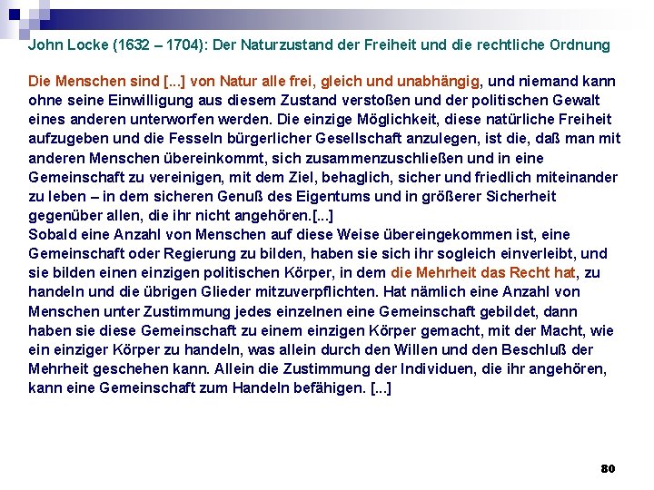 John Locke (1632 – 1704): Der Naturzustand der Freiheit und die rechtliche Ordnung Die John Locke (1632 – 1704): Der Naturzustand der Freiheit und die rechtliche Ordnung Die